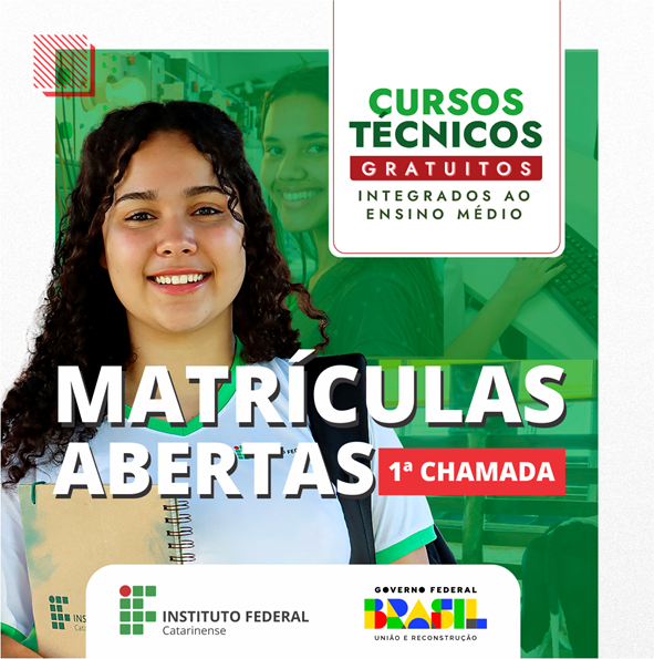 Imagem de uma menina com uniforme do IFC. Ela está olhando para a câmera e sorrindo. Na parte superior da imagem lê-se: cursos técnicos gratuitos integrados ao ensino médio. Logo abaixo: matrículas abertas 1ª chamada. Na parte inferior da imagem estão as logos do IFC e do governo federal.