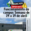Imagem colorida em formato retrato (vertical) com um aviso institucional. Na parte superior da imagem, há um elemento gráfico chamativo com um megafone verde e branco inclinado para a direita. Ao lado do megafone, há um selo com os dizeres “COMUNICADO IMPORTANTE” em letras grandes, sendo “COMUNICADO” em branco sobre um fundo preto e “IMPORTANTE” em branco sobre fundo vermelho, acompanhado de um ícone de triângulo amarelo com ponto de exclamação. Abaixo desse aviso, em destaque centralizado, está escrito: "Funcionamento do campus Semana de 14 a 19 de abril" O texto está em letras grandes e pretas, sobre um fundo branco translúcido com cantos arredondados. Ao fundo, vemos a fachada do Instituto Federal Catarinense – Campus São Francisco do Sul. O céu está parcialmente nublado com tons de azul e branco. No canto inferior direito, aparece uma placa vertical com o nome “INSTITUTO FEDERAL – Campus São Francisco do Sul” e, à esquerda, na parede do prédio, também se lê: "Campus São Francisco do Sul Instituto Federal de Educação, Ciência e Tecnologia Catarinense" Na parte inferior da imagem, sobre o gramado e a grade do campus, há a logomarca do Instituto Federal Campus São Francisco do Sul.