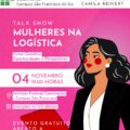 Card digital de divulgação do evento “Talk Show Mulheres na Logística”. Na parte superior, há o logotipo do Instituto Federal Catarinense – Campus São Francisco do Sul à esquerda, e à direita, o texto “Convidadas: Viviane Porcinula e Camila Reinert”. Abaixo, sobre um fundo em tons de rosa, está o título em letras brancas: “Talk Show Mulheres na Logística”, seguido do subtítulo em uma caixa lilás: “Tema: Desafios, Oportunidades e Perspectivas.” Mais abaixo, em destaque, o texto: “04 de novembro, 19:00 horas” Local: Instituto Federal Catarinense – Campus São Francisco Inscrições no link abaixo Na parte inferior, lê-se: “Evento gratuito aberto à comunidade.” À direita da arte, há uma ilustração de uma mulher de pele clara, cabelos pretos e lisos, lábios vermelhos e bochechas rosadas. Ela usa um blazer preto sobre blusa branca e segura uma pasta vermelha.