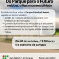 Card digital de divulgação de um evento. O fundo mostra uma paisagem desfocada, com céu parcialmente nublado e tons suaves de azul, branco e bege. Na parte superior, em destaque, está o título em letras grandes e pretas: “Do Parque para o Futuro” Logo abaixo, em letras menores: “resíduos, trilhas e sustentabilidade” O texto central informa: “Exibição do filme sobre o Parque Estadual Acaraí, seguido de conversa sobre: • Gestão de resíduos sólidos no município e em Unidades de Conservação; • Questões fundiárias e as limitações que elas criam; • Apresentação da proposta de Trilha de Longo Curso em São Francisco do Sul, ligada à Rede Brasileira de Trilhas.” Abaixo, em destaque dentro de uma caixa clara com borda arredondada, está escrito em negrito: “Dia 09 de outubro – 19:00 horas No auditório do campus” Na parte inferior do card, sobre fundo branco, aparecem o logotipo e o nome do Instituto Federal Catarinense – Campus São Francisco do Sul à esquerda, e à direita a informação: “Apresentador: Bruno Pesserl”