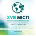 A imagem é um cartaz de divulgação da XVIII MICTI – Mostra Nacional de Iniciação Científica e Tecnológica Interdisciplinar do Instituto Federal Catarinense (IFC).No topo, há o desenho estilizado de um globo terrestre nas cores verde-azuladas, com ícones circulares ao redor representando ciência, tecnologia e inovação, como uma lâmpada, um tubo de ensaio, uma planta e uma molécula. Abaixo, em letras grandes, está o texto: “XVIII MICTI – Instituto Federal Catarinense – IFC”. Logo depois, lê-se: “Mostra Nacional de Iniciação Científica e Tecnológica Interdisciplinar”. Na parte inferior, há uma faixa com o texto: “De 11 a 13 de novembro de 2025, no IFC Campus São Francisco do Sul”, seguido do site micti.ifc.edu.br. No rodapé, em um retângulo branco, há o texto "Apoio" e as logomarcas da Fapesc, da ArcelorMittal, e o texto “Organização” com a logomarca do Instituto Federal Catarinense. O fundo tem tons esverdeados e azulados suaves em degradê.  