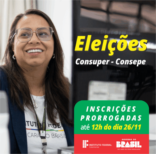 card com a imagem de várias pessoas ao redor de uma mesa de trabalho. Elas sorriem e olham para a câmera. No card está escrito: Eleições Consuper. Processo de consulta para membros da comunidade externa. Inscrições até dia 05/12. Abaixo está a logo do IFC e do Governo Federal.