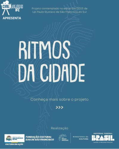 Card com fundo azul e grafismos suaves que lembram linhas de mapa. No topo, logotipo do CineClube IFC. Em destaque, o título “Ritmos da Cidade”. Abaixo, a frase “Conheça mais sobre o projeto”. Na parte inferior, logos da Prefeitura de São Francisco do Sul, Fundação Cultural Ilha de São Francisco, Lei Paulo Gustavo, Ministério da Cultura e Governo Federal.