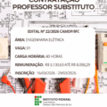 Imagem institucional em formato vertical. Ao fundo, há um esquema elétrico em preto e branco, com símbolos técnicos e diagramas. Sobre esse fundo, aparecem ferramentas de trabalho da área elétrica, como alicates, cabos vermelhos e pretos e conectores, posicionados na parte inferior da imagem. No centro, há um retângulo branco com cantos arredondados contendo informações do processo seletivo. No topo do retângulo, em letras grandes e destacadas, está o texto: “Contratação Professor Substituto”. Abaixo, em texto organizado por linhas, constam as informações: “ EDITA Nº 22/2026 CAMDP/IFC"; "Área: Engenharia Elétrica”; “Vaga: 01”; “Carga horária: 40 horas”; “Remuneração: R$ 5.130,63 até R$ 8.058,29”; “Inscrição: 16/03/2026 – 29/03/2026”. Na parte inferior da imagem, sobre uma faixa branca, aparece o logotipo do Instituto Federal Catarinense, acompanhado do texto: “Instituto Federal Catarinense – Campus São Francisco do Sul”.